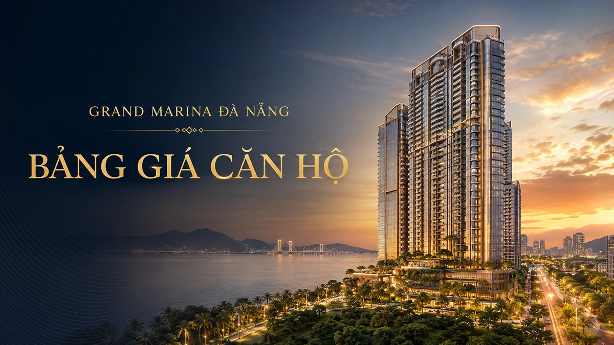 Bảng giá căn hộ Grand Marina Đà Nẵng