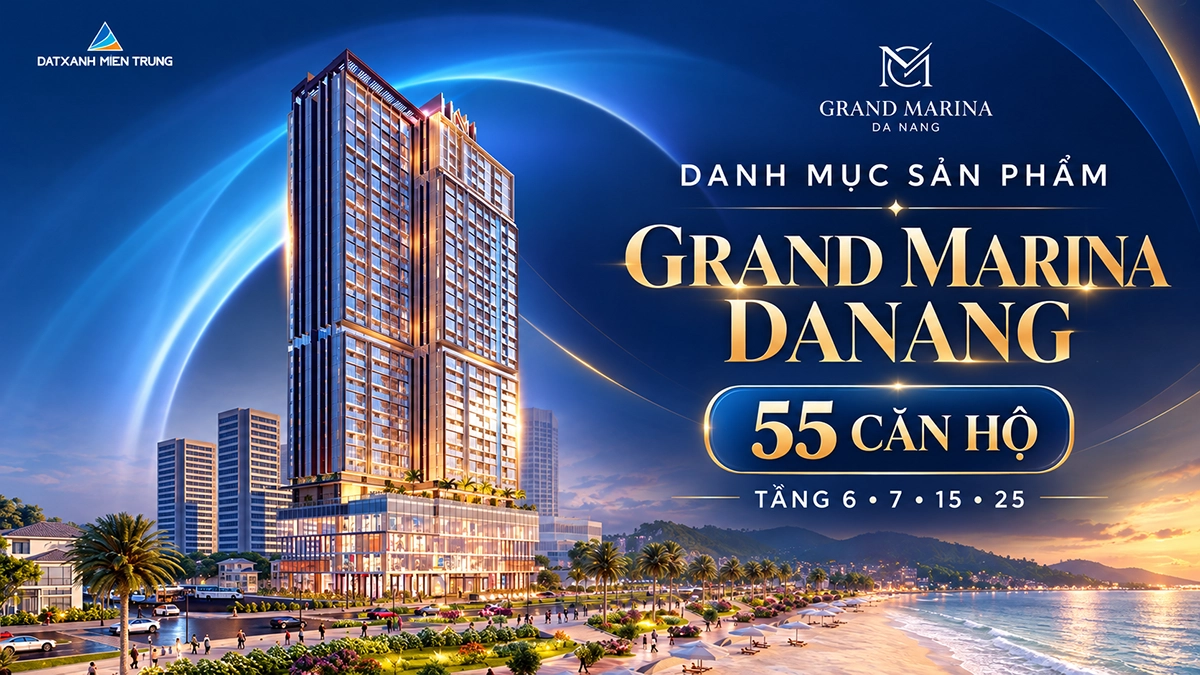 Phối cảnh Grand Marina Danang kèm danh mục 55 căn hộ tại các tầng 6, 7, 15 và 25.